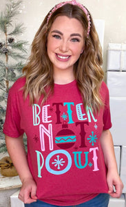 Better Not Pout Tee